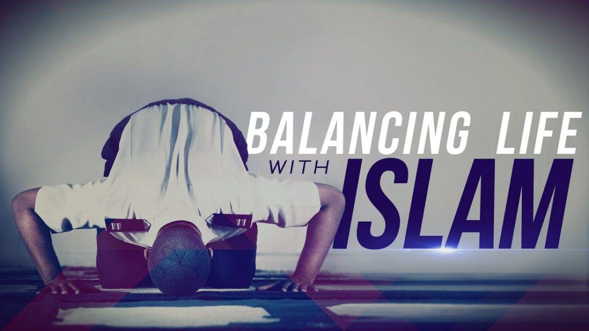 Balanced Muslim Life