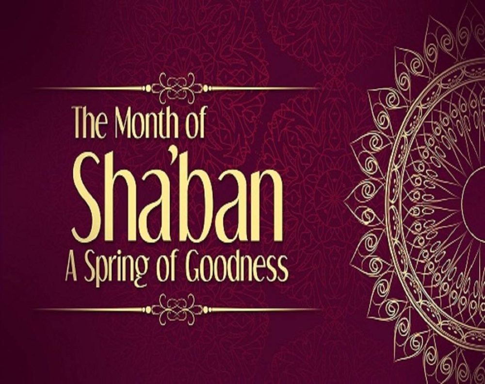 Perform Ibadah in Shaban throughout the Month 15th Shaban